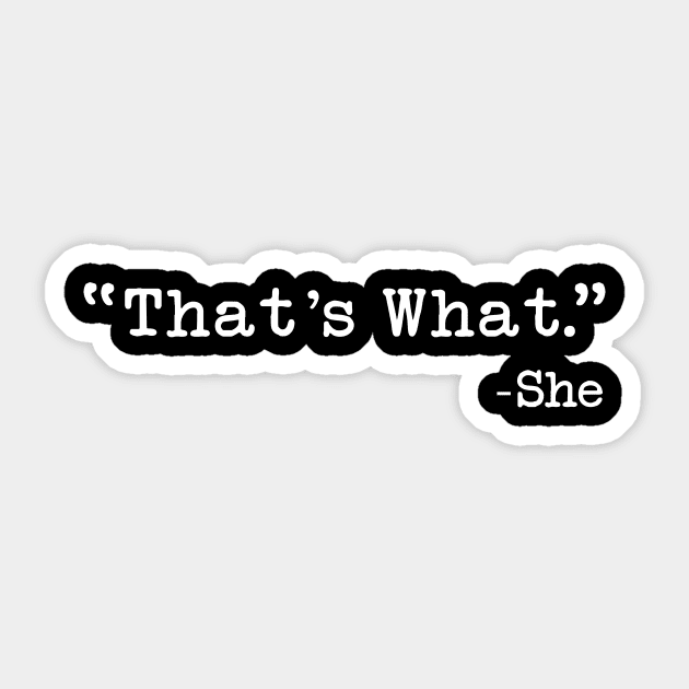 That’s What She Sticker by GuuuExperience